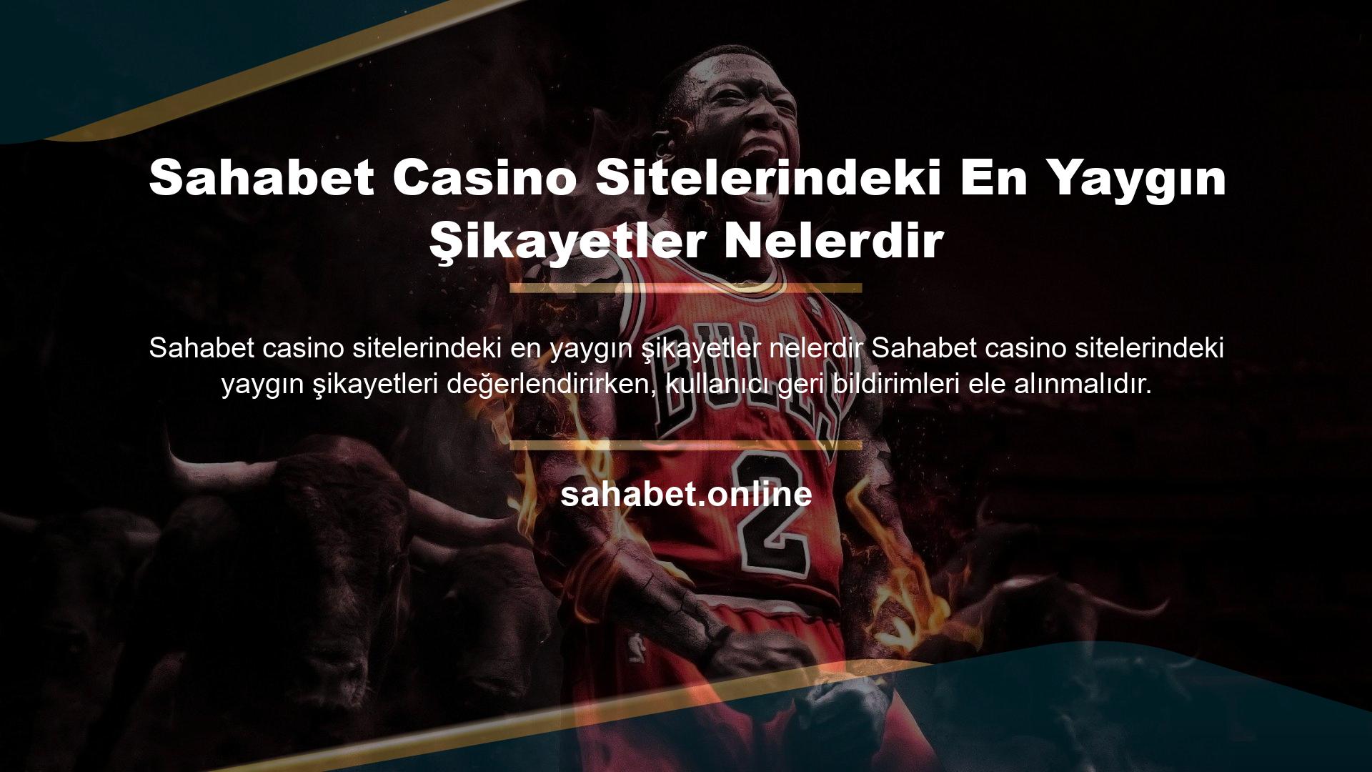 Sahabet Casino Sitelerindeki En Yaygın Şikayetler Nelerdir